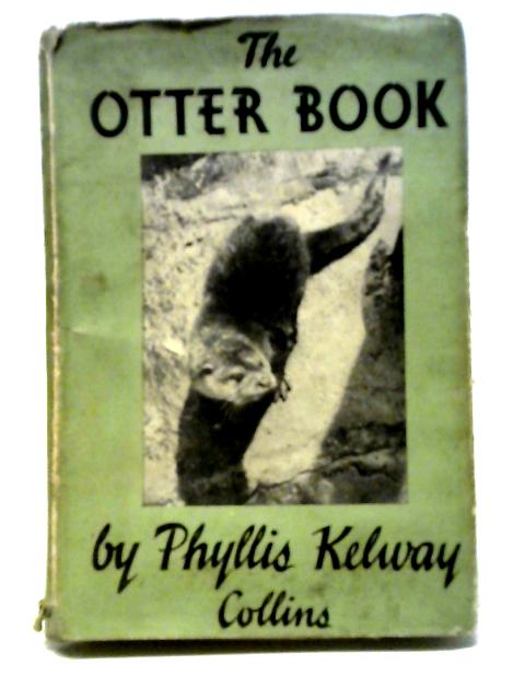 The Otter Book By Phyllis Kelway