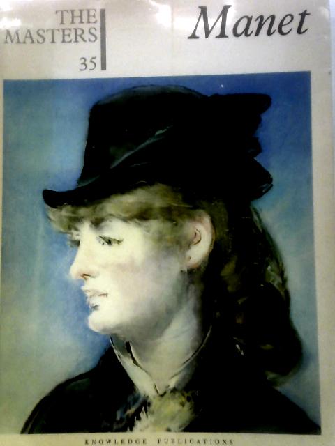 The Masters 35 Edouard Manet By Paul Overy John Rothenstein (Ed.)