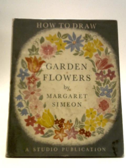 How To Draw Garden Flowers By Margaret Simeon