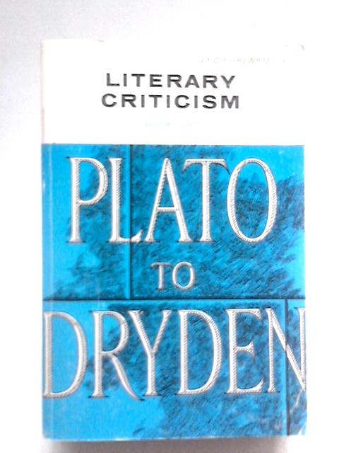 Literary Criticism: Plato to Dryden By Allan H. Gilbert