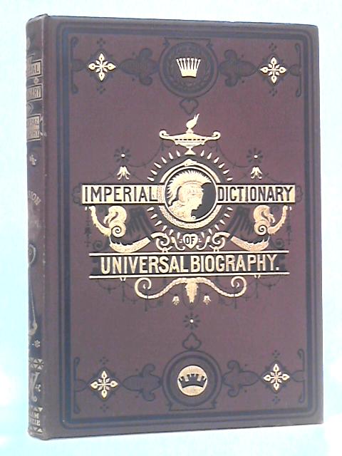 The Imperial Dictionary of Universal Biography, Vol. II von John Francis Waller Ed.