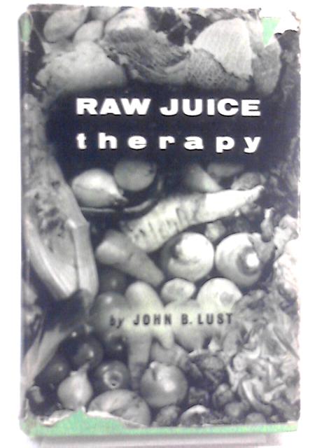 Raw Juice Therapy von John B Lust