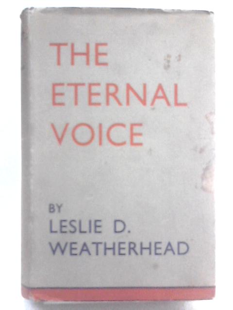 The Eternal Voice By Leslie Weatherhead