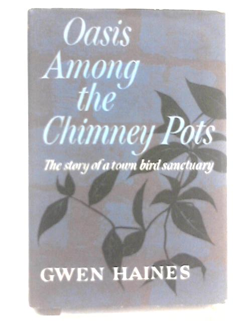 Oasis Among the Chimney Pots von Gwen Haines