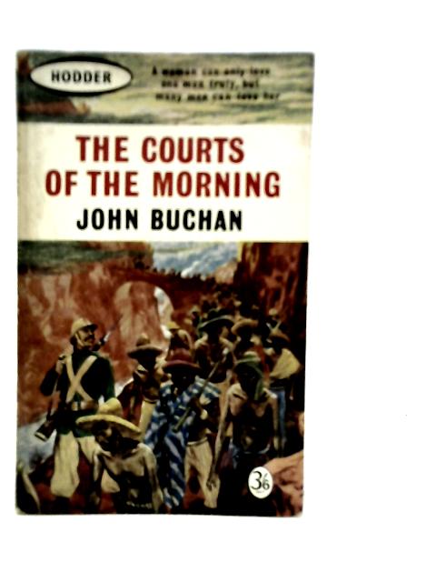 The Courts of the Morning von John Buchan