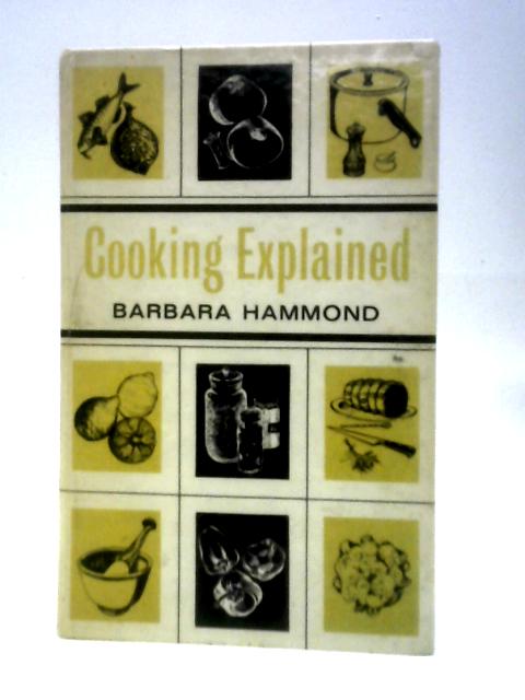 Cooking Explained von Barbara Hammond