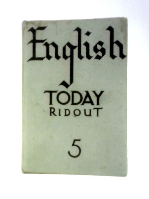 English Today 5 By Ronald Ridout