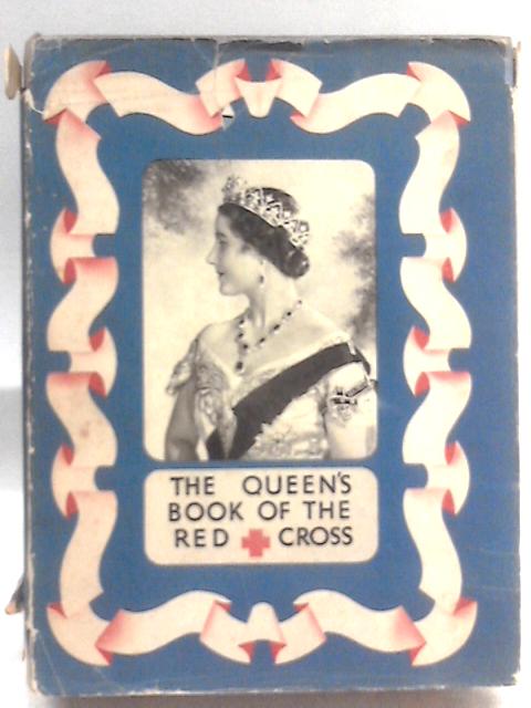 The Queen's Book of the Red Cross von A E W Mason et al.