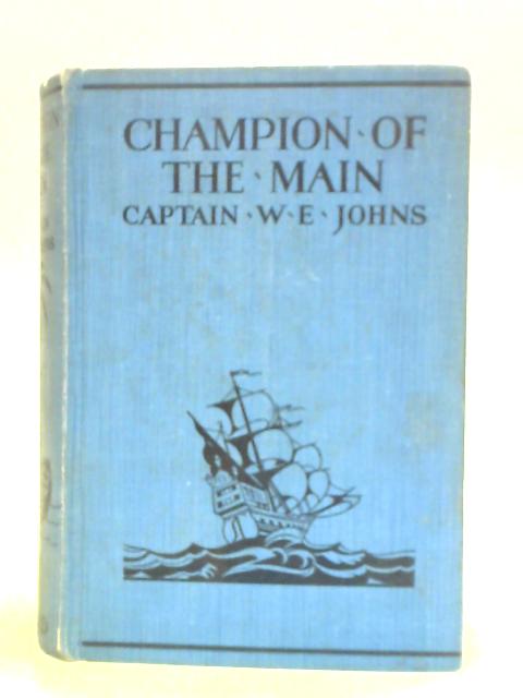 Champion of the Main von Captain W. E. Johns