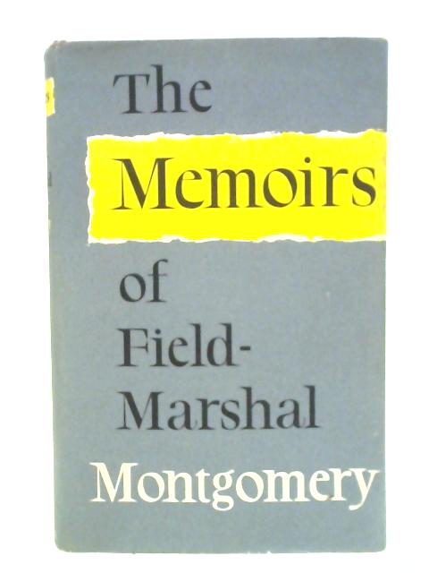 The Memoirs von Viscount Montgomery of Alamein