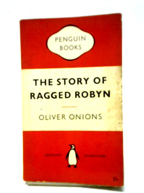 The Story of Ragged Robyn (Penguin paperback) von Olivier Onions