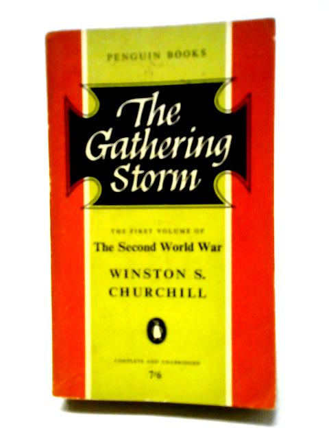 The Gathering Storm: The Second World War, Vol. I. By Sir Winston Churchill