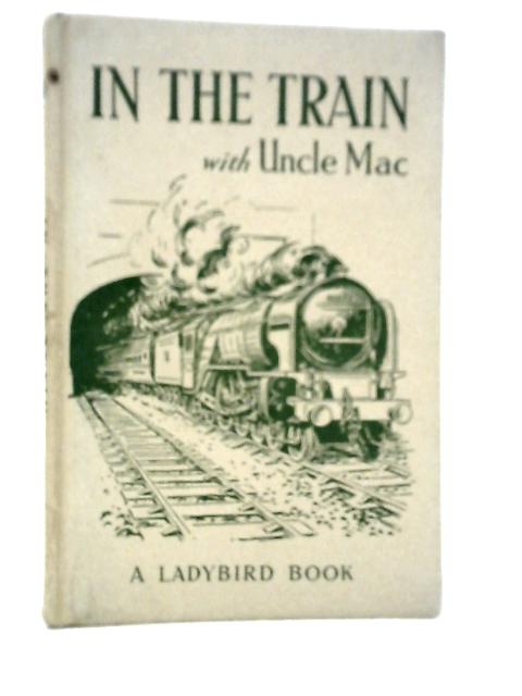 In the Train with Uncle Mac By Derek McCulloch