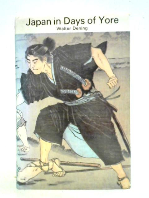 Japan in Days of Yore von Walter Dening