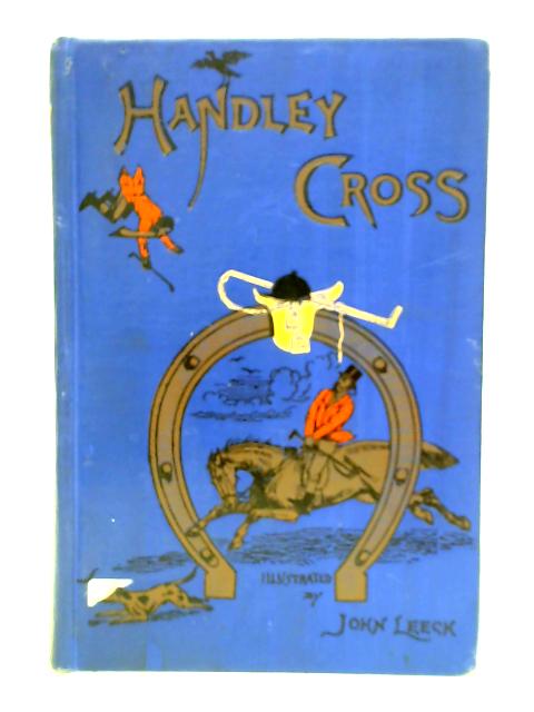 Handley Cross, Or Mr Jorrockss Hunt von Unstated