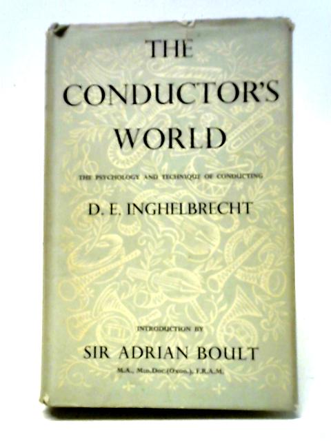 The Conductor's World. von D E. Inghelbrecht