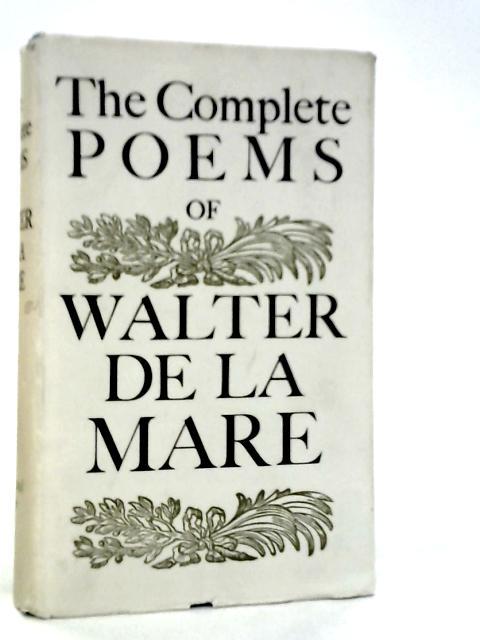 The Complete Poems of Walter De La Mare von Walter De La Mare