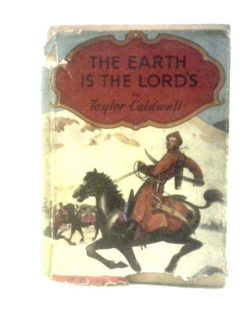 The Earth is the Lord's von Taylor Caldwell