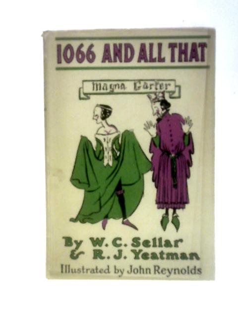 1066 And All That von W.Carruthers Sellar & R.J.Yeatman