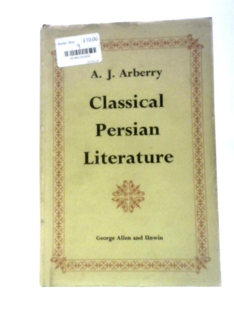 Classical Persian Literature By A.J.Arberry