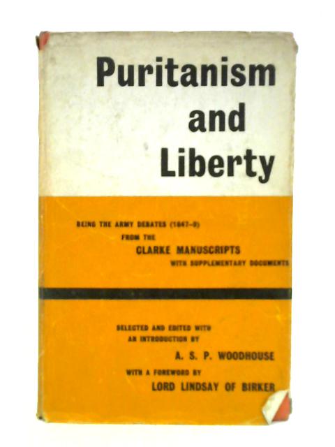 Puritanism and Liberty von A. S. P. Woodhouse