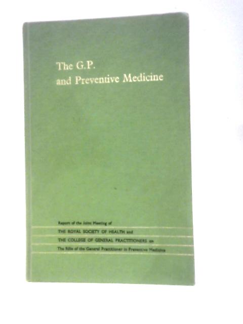 The G. P. and Preventive Medicine By Unstated