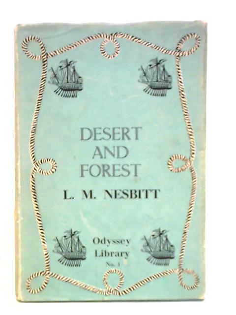 Desert and Forest: The Exploration of Abysinnian Danakil By Lewis Mariano Nesbitt