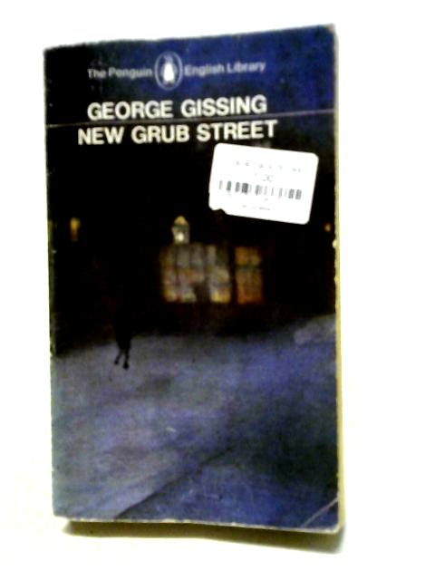 New Grub Street von George Gissing