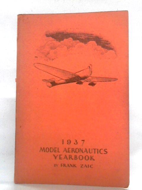 1937: model aeronautics year book von Frank Zaic Ed.