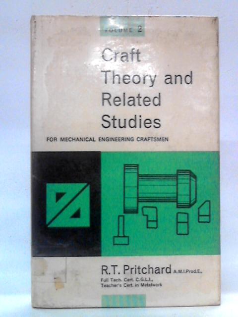 Craft Theory and Related Studies for Mechanical Engineering Craftsmen: Volume 2 By R.T. Pritchard