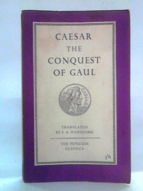 The Conquest of Gaul By Julius Caesar