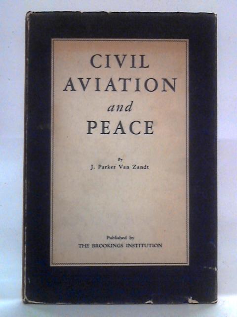 Civil Aviation and Peace von J. Parker van Zandt