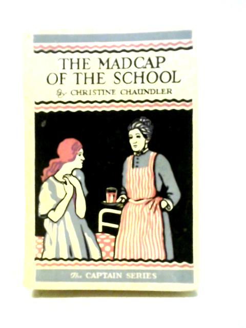 The Madcap Of The School By Christine Chaundler