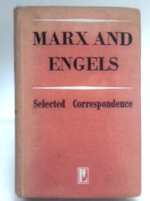 Selected Correspondence 1846-1895 By Karl Marx and Frederick Engels