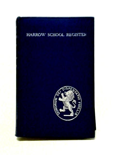 The Harrow School Register 1845-1925 Volume One, 1845-1885 By J. H. Stogdon (ed.)