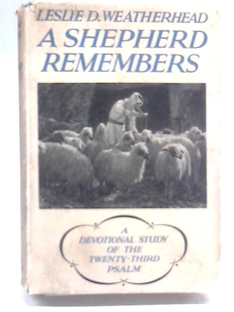 A Shepherd Remembers By Leslie D. Weatherhead