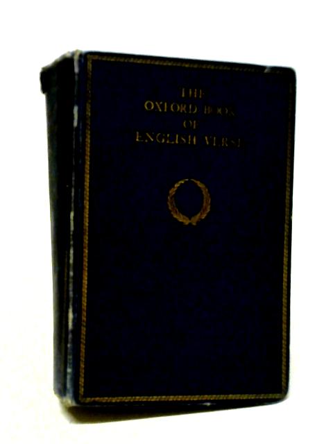 The Oxford Book of English Verse 1250-1900 By A. T. Quiller-Couch (ed.)