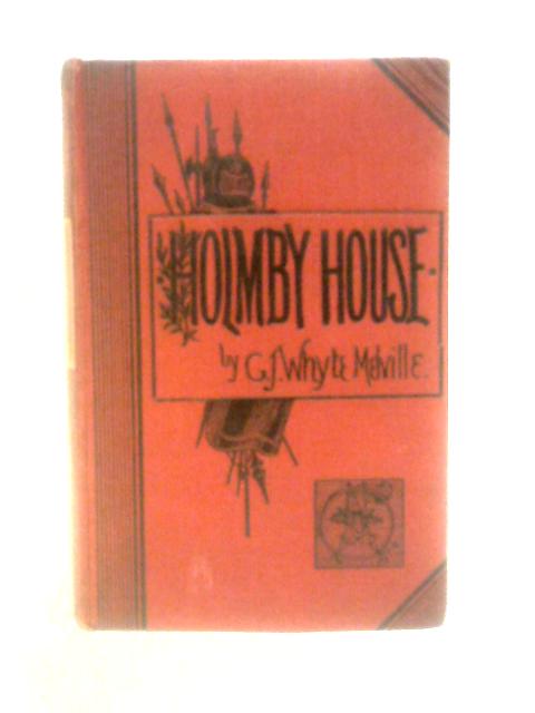 Holmby House von G. J. Whyte Melville