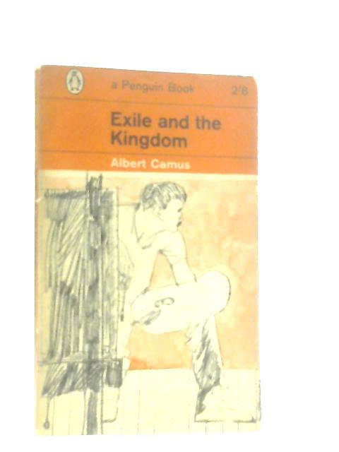 Exile and the Kingdom By Albert Camus