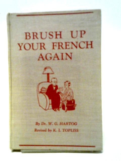 Brush Up Your French Again By Willie Gustave Hartog