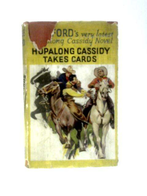 Hopalong Cassidy Takes Cards By Clarence E Mulford