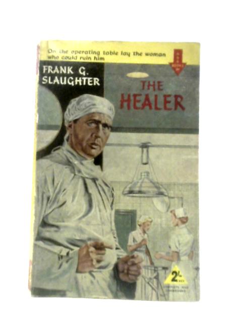 The Healer By Frank G Slaughter