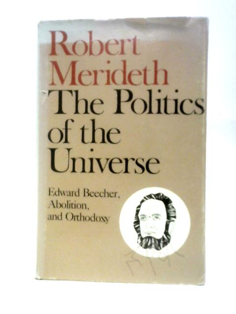 The Politics of the Universe von Robert Merideth