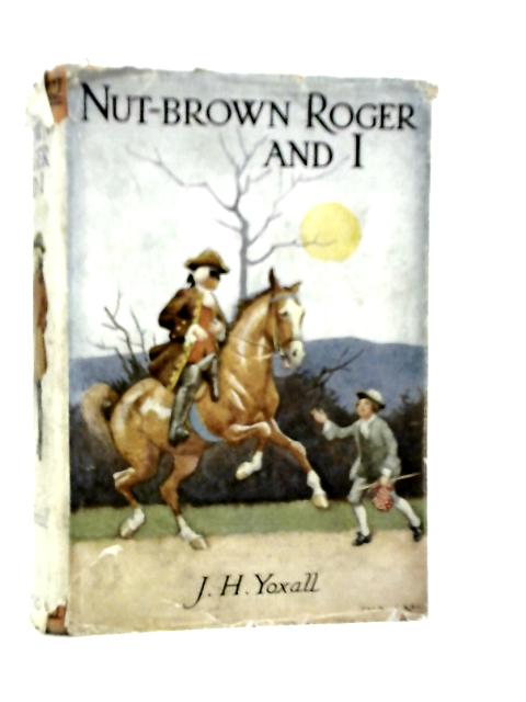 Nutbrown Roger and I von J.H.Yoxall