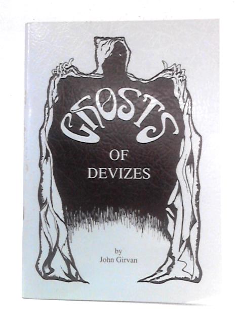 Ghosts of Devizes By John Girvan