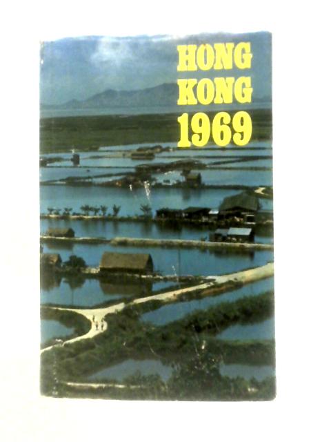 Hong Kong: Report for The Year 1969 By None Stated