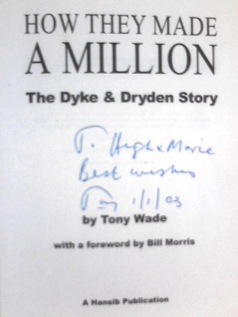 How They Made a Million: the Dyke and Dryden Story von Tony Wade