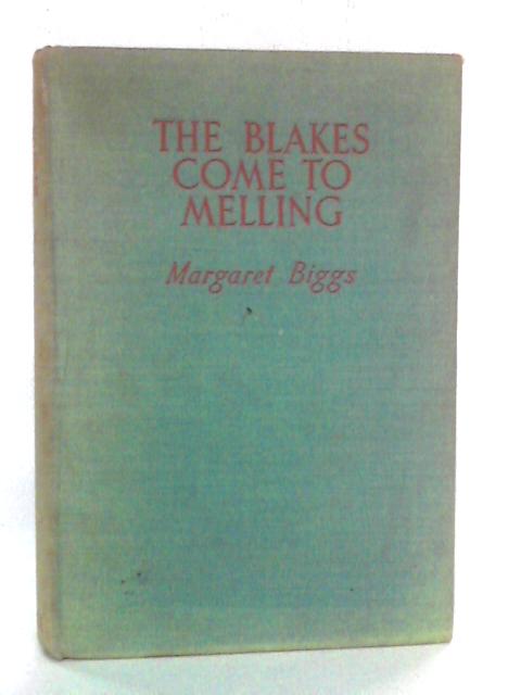 The Blakes Come to Melling By Margaret Biggs