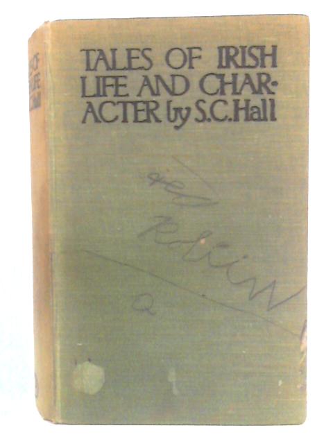 Tales Of Irish Life And Character By Mrs. S.C. Hall