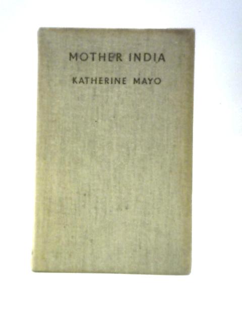 Mother India By Katherine Mayo